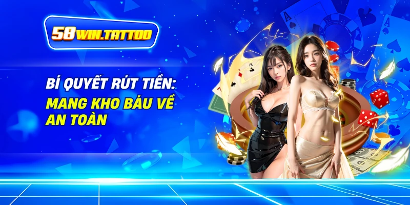 Bí Quyết Rút Tiền: Mang Kho Báu Về An Toàn
