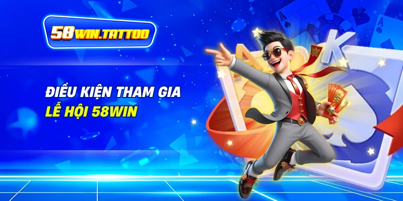 Đăng Nhập 58Win: Tấm Vé Vào Lễ Hội Cá Cược Rực Rỡ! 1 Điều Kiện Tham Gia Lễ Hội 58Win