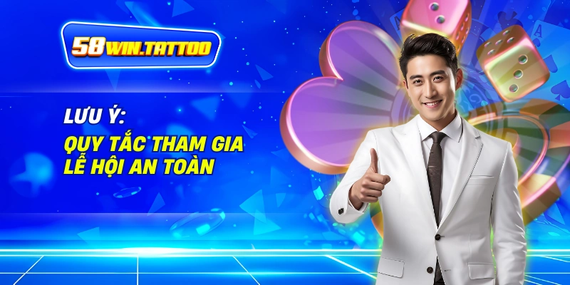 Đăng Nhập 58Win: Tấm Vé Vào Lễ Hội Cá Cược Rực Rỡ! 3 Lưu Ý: Quy Tắc Tham Gia Lễ Hội An Toàn