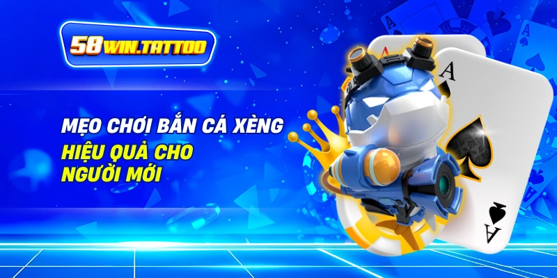 Bắn Cá Xèng 58WIN: Chinh Phục Đại Dương Rực Rỡ Với Phần Thưởng Hấp Dẫn 3 Mẹo Chơi Bắn Cá Xèng Hiệu Quả Cho Người Mới